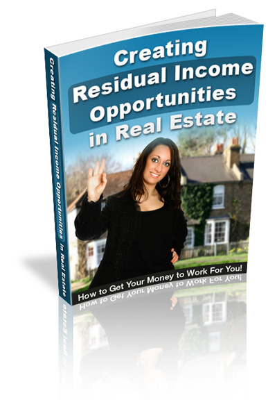 Creating Residual Income Opportunities In Real Estates